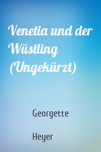 Venetia und der Wüstling (Ungekürzt)