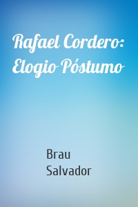 Rafael Cordero: Elogio Póstumo