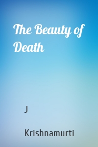 The Beauty of Death