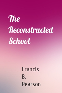 The Reconstructed School