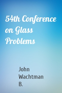 54th Conference on Glass Problems