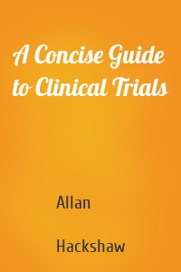 A Concise Guide to Clinical Trials