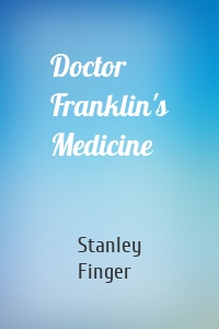 Doctor Franklin's Medicine