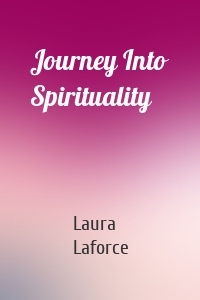 Journey Into Spirituality