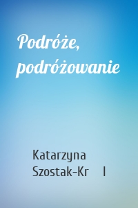 Podróże, podróżowanie