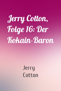 Jerry Cotton, Folge 16: Der Kokain-Baron