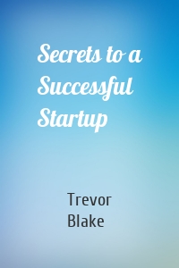 Secrets to a Successful Startup