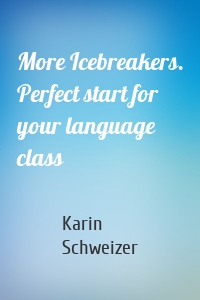 More Icebreakers. Perfect start for your language class