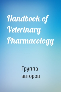 Handbook of Veterinary Pharmacology