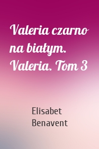 Valeria czarno na białym. Valeria. Tom 3