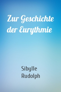 Zur Geschichte der Eurythmie