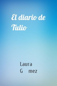 El diario de Tulio