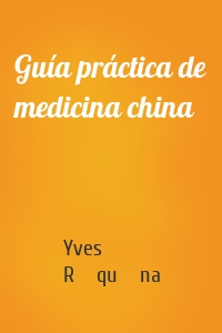 Guía práctica de medicina china