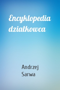 Encyklopedia działkowca