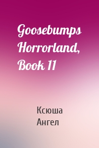 Goosebumps Horrorland, Book 11