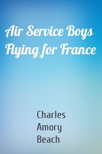 Air Service Boys Flying for France