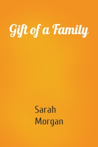 Gift of a Family