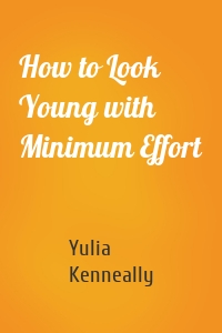 How to Look Young with Minimum Effort