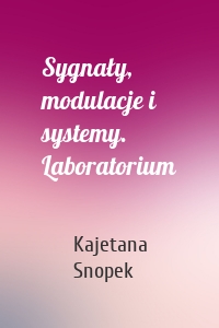 Sygnały, modulacje i systemy. Laboratorium