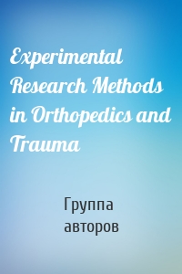 Experimental Research Methods in Orthopedics and Trauma