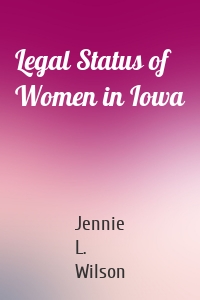Legal Status of Women in Iowa