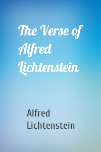 The Verse of Alfred Lichtenstein