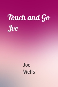 Touch and Go Joe
