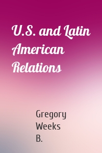 U.S. and Latin American Relations