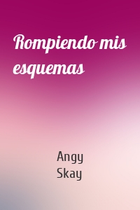 Rompiendo mis esquemas