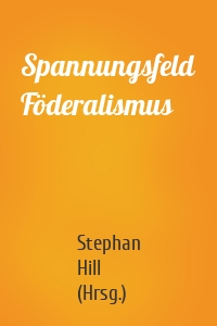 Spannungsfeld Föderalismus