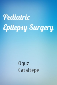 Pediatric Epilepsy Surgery