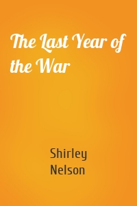 The Last Year of the War