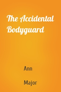 The Accidental Bodyguard