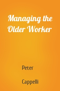 Managing the Older Worker