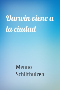 Darwin viene a la ciudad