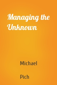 Managing the Unknown