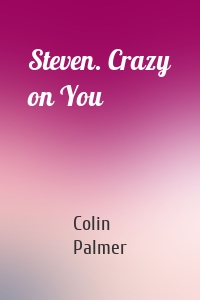 Steven. Crazy on You