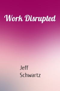 Work Disrupted