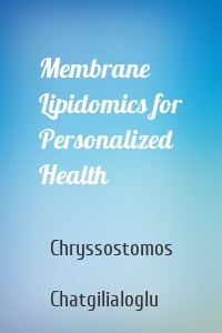 Membrane Lipidomics for Personalized Health