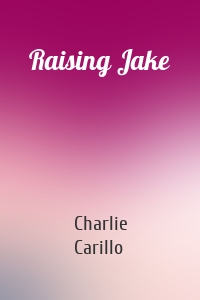 Raising Jake