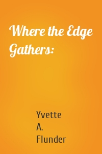 Where the Edge Gathers: