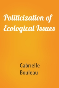 Politicization of Ecological Issues