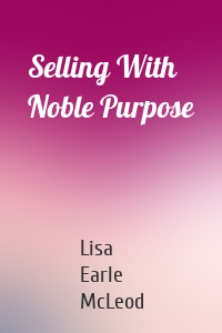 Selling With Noble Purpose