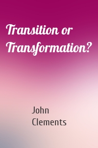 Transition or Transformation?