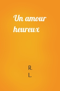 Un amour heureux