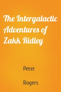 The Intergalactic Adventures of Zakk Ridley