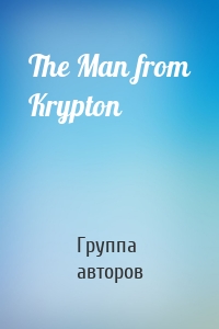 The Man from Krypton