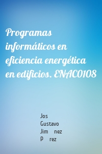 Programas informáticos en eficiencia energética en edificios. ENAC0108