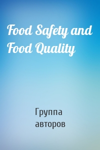 Food Safety and Food Quality