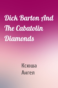 Dick Barton And The Cabatolin Diamonds